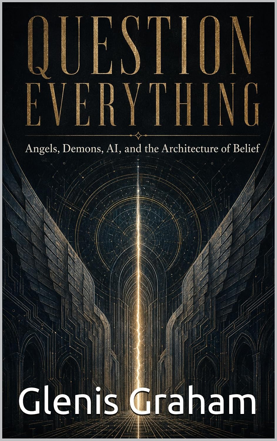 Cover of Question Everything: Angels, Demons, AI, and the Architecture of Belief