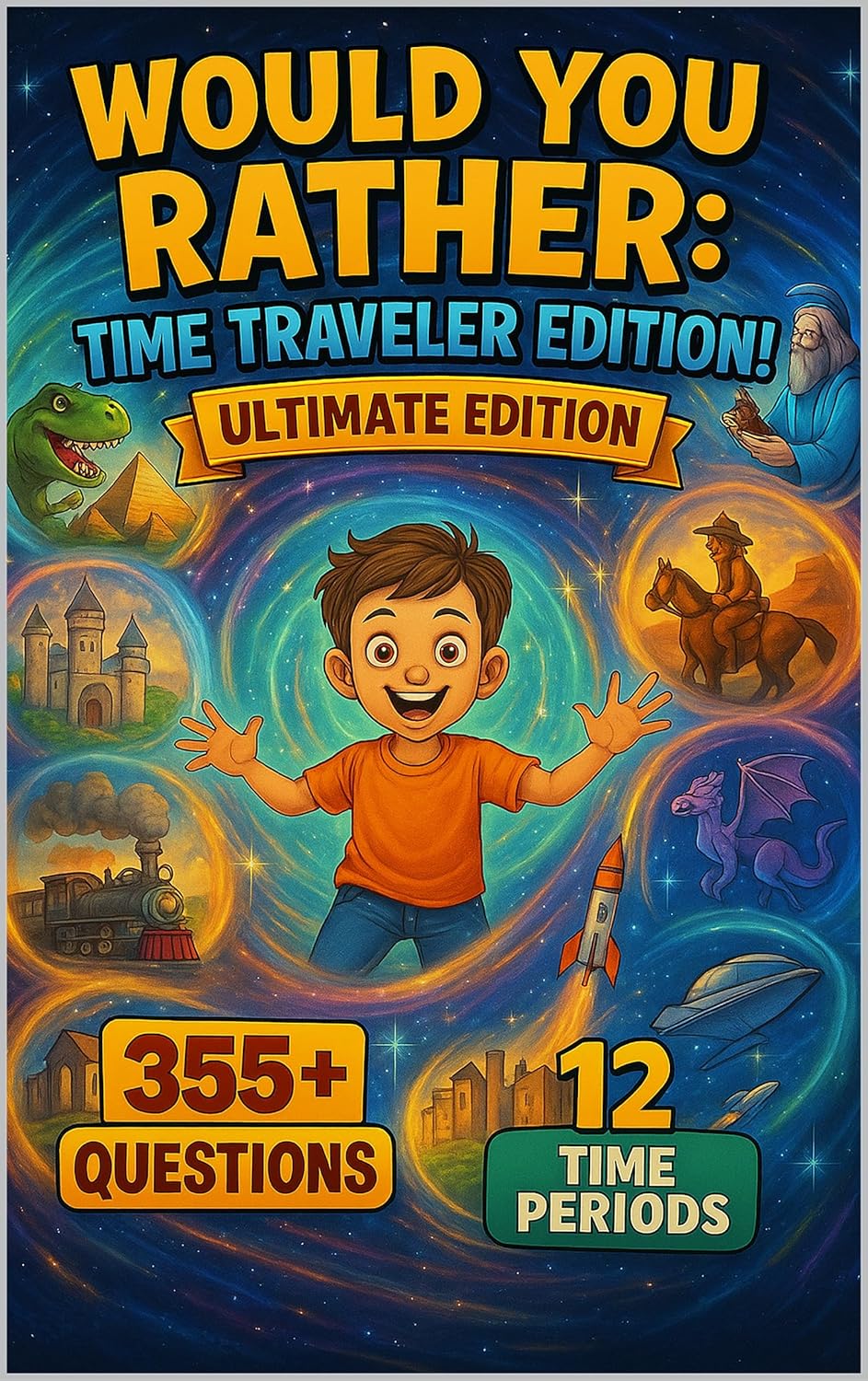 Would You Rather: Time Traveler Edition! - The Ultimate Adventure Through Time for Young Explorers book cover
